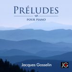 Image de l'album Préludes de Jacques Gosselin